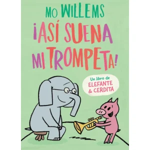 Elefante Y Cerdita ¡Así Suena Mi Trompeta!