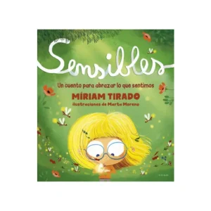 Sensibles
Un Cuento Para Abrazar Lo Que Sentimos