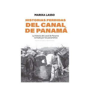 Historias Perdidas Del Canal De Panamá