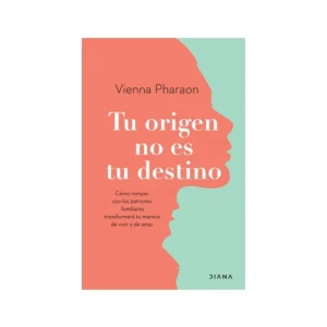 Tu origen no es tu destino
Cómo romper con los patrones familiares transformará tu manera de vivir y de amar